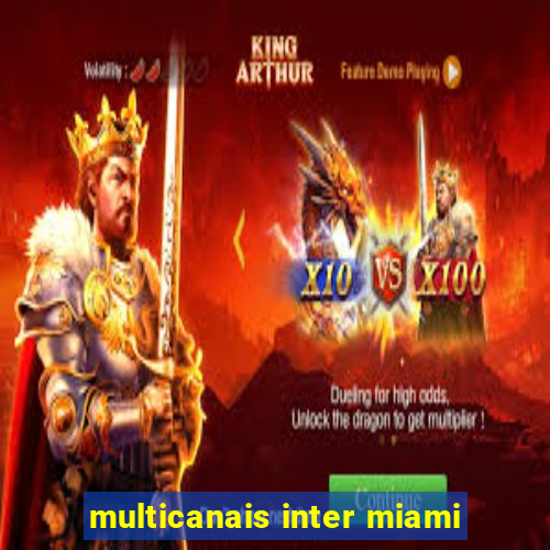 multicanais inter miami